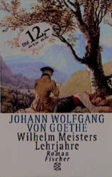 Wilhelm Meisters Lehrjahre: Roman - Goethe Johann W, von