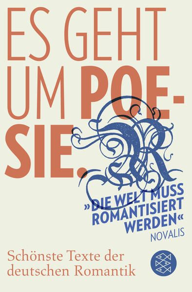 Es geht um Poesie.: Schönste Texte der deutschen Romantik - Bohnenkamp, Anne