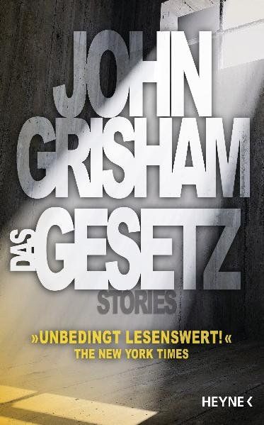 Das Gesetz: Stories - Grisham, John, Kristiana Dorn-Ruhl Bea Reiter  u. a.