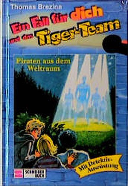 Ein Fall für dich und das Tiger-Team, Bd.17, Piraten aus dem Weltraum - Brezina, Thomas und Werner Heymann