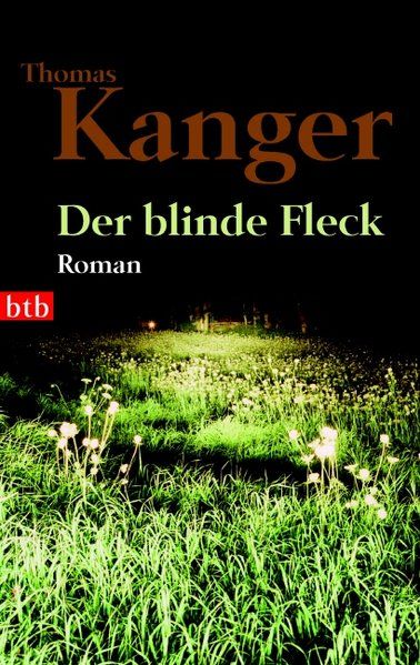 Der blinde Fleck: Roman - Kanger, Thomas und Kerstin Schöps