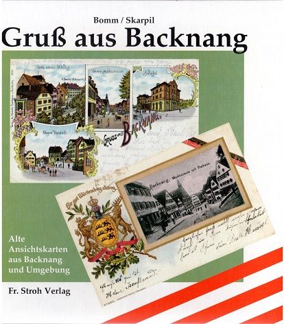 Gruss aus Backnang: Alte Ansichtskarten aus Backnang und Umgebung