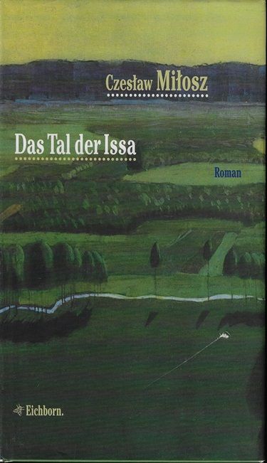 Das Tal der Issa : Roman. [Aus dem Poln. von Maryla Reifenberg] / Die Andere Bibliothek ; Bd. 175 - Milosz, Czeslaw