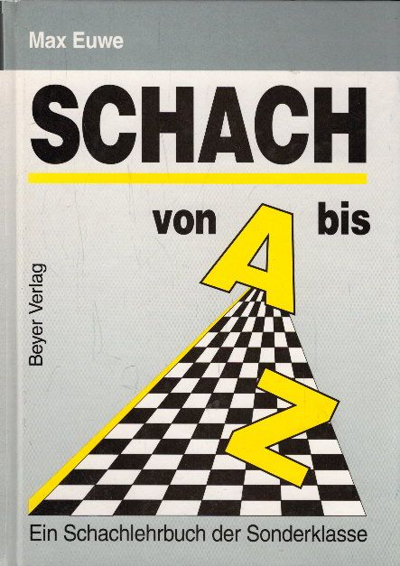 Schach von A - Z: Vollständige Anleitung zum Schachspiel - Euwe, Max