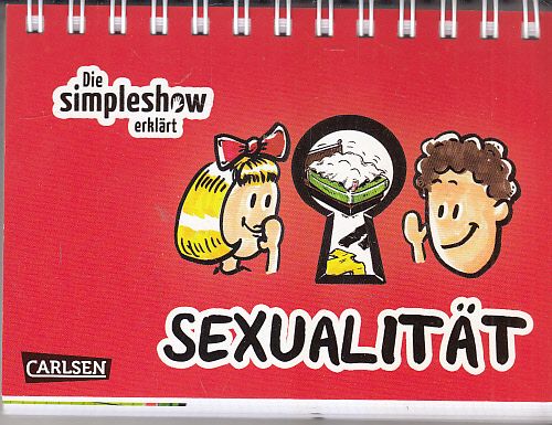 Die simpleshow erklärt: Sexualität - Blisch, Kai, Sarah May und Waldemar Solotowizki