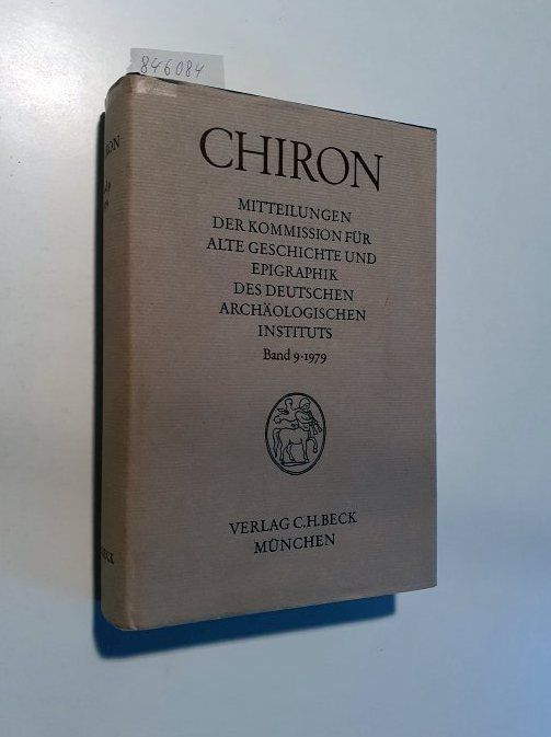 Chiron Band 9 1979 Mitteilungen der Kommission für Alte Geschichte und Epigraphik des Deutschen Archäologischen Instituts - Deutsches Archäologisches Institut (Hrsg.)
