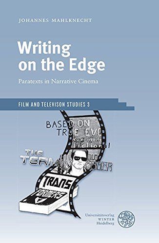 Writing on the Edge: Paratexts in Narrative Cinema (Film and Television Studies, Band 3) - Mahlknecht, Johannes