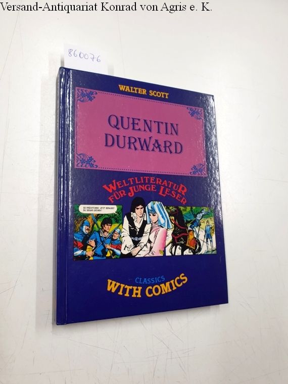 Weltliteratur für junge Leser : Quentin Dureward : Classics with comics - Scott, Walter