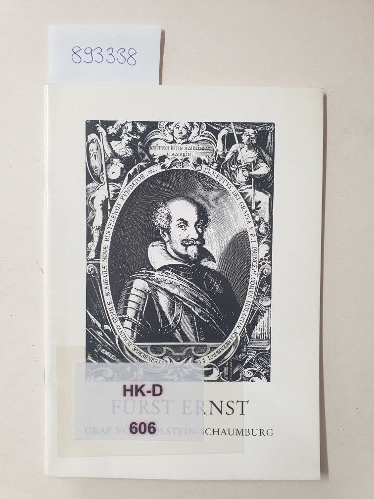 Fürst Ernst Graf von Holstein-Schaumburg, 1569-1622. Archivalienausstellung des Niedersächsischen Staatsarchivs in Bückeburg (Veröffentlichungen der niedersächsischen Archivverwaltung - Beiheft 10) - Brosius, Dieter (Hrsg.)