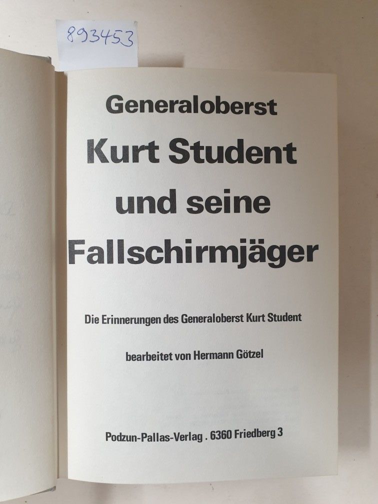 Generaloberst Kurt Student und seine Fallschirmjäger - Götzel, Hermann