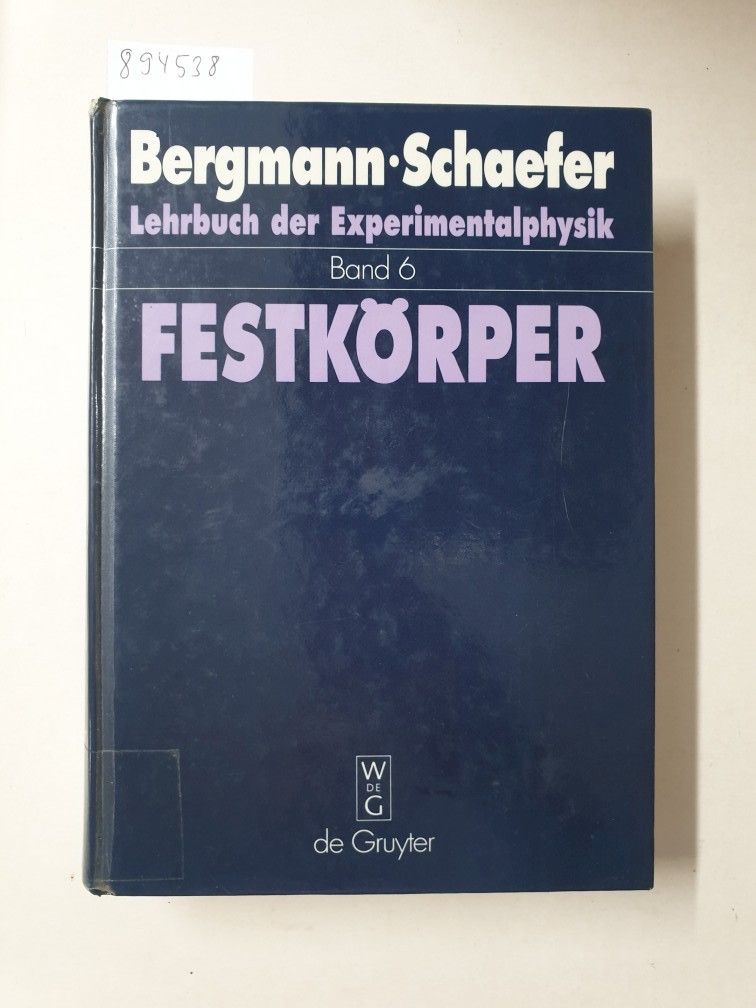 Lehrbuch der Experimentalphysik, Bd.6, Festkörper - Raith, Wilhelm, Herbert Freyhardt und Franz U Hillebrecht