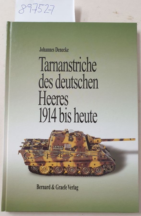 Tarnanstriche des deutschen Heeres von 1914 bis heute - Denecke, Johannes