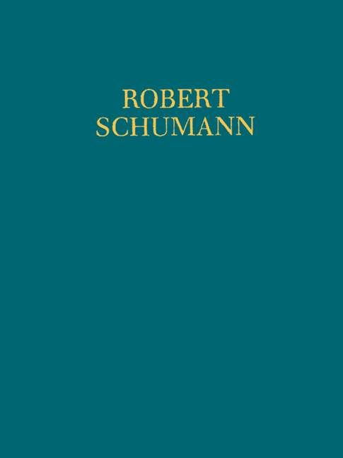 Werke für Frauenchor: Frauenchor. Partitur und Kritischer Bericht. (Robert Schumann - Neue Ausgabe sämtlicher Werke)