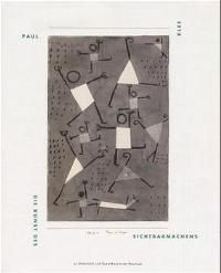 Paul Klee - Die Kunst des Sichtbarmachens: Materialien zu Klees Unterricht am Bauhaus