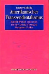 Amerikanischer Transzendentalismus: Ralph Waldow Emerson, Henry David Thoreau, Margaret Fuller