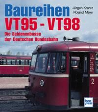 Baureihen VT 95 - VT 98. Die Schienenbusse der Deutschen Bundesbahn