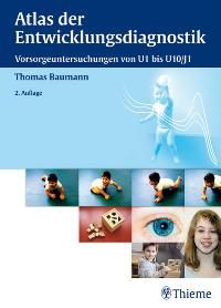 Atlas der Entwicklungsdiagnostik: Vorsorgeuntersuchungen von U1 bis U10/J1