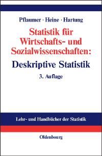 Statistik für Wirtschafts- und Sozialwissenschaften: Deskriptive Statistik: Lehr- und Übungsbuch (Lehr- und Handbücher der Statistik)