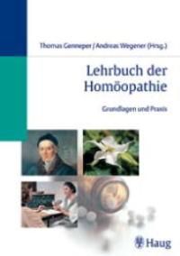 Lehrbuch der Homöopathie. Grundlagen und Praxis