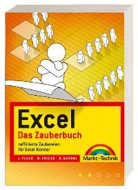 Excel - Das Zauberbuch: Raffinierte Zaubereien für Excel-Kenner (Office Einzeltitel)