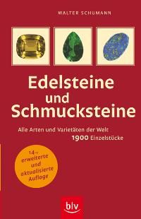 Edelsteine und Schmucksteine: Alle Arten und Varietäten der Welt 1900 Einzelstücke