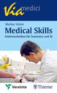 Medical Skills: Arbeitstechniken Fur Famulatur Und Pj