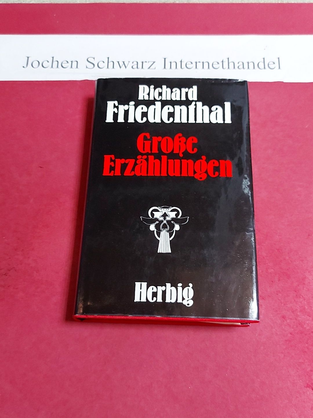 Grosse Erzählungen. - Friedenthal, Richard