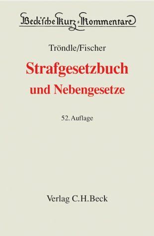 Strafgesetzbuch und Nebengesetze. erl. von. Fortgef. von Thomas Fischer - Tröndle, Herbert, Thomas [Bearb.] Fischer und Otto Georg [Begr.] Schwarz