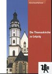 Die Thomaskirche zu Leipzig : Ort des Glaubens, des Geistes, der Musik ; [Kirchenführer]. hrsg. von Christian Wolff - Wolff, Christian [Hrsg.]