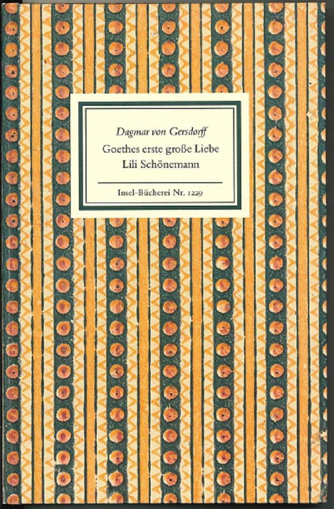 Goethes erste große Liebe : Lili Schönemann. Insel-Bücherei Nr. 1229. - Gersdorff, Dagmar von