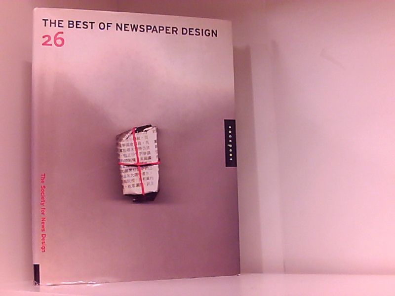 The Best Of Newspaper Design: The 2004 Competition Of The Society For News Design: v. 26