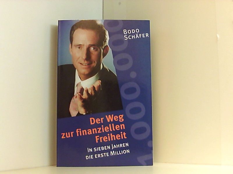 Der Weg zur finanziellen Freiheit: In sieben Jahren die erste Million by Schäfer, Bodo (1998) Taschenbuch