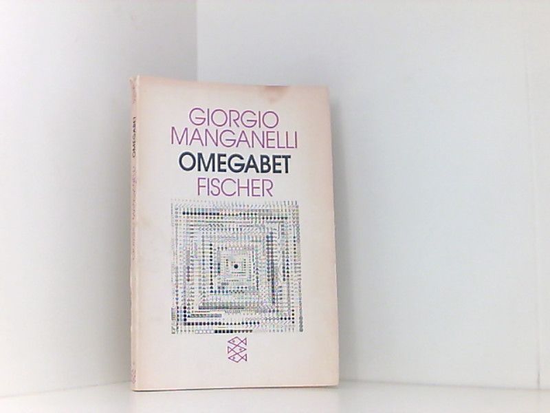 Omegabet - Manganelli, Giorgio, Hans J Fröhlich  und Iris Schnebel-Kaschnitz