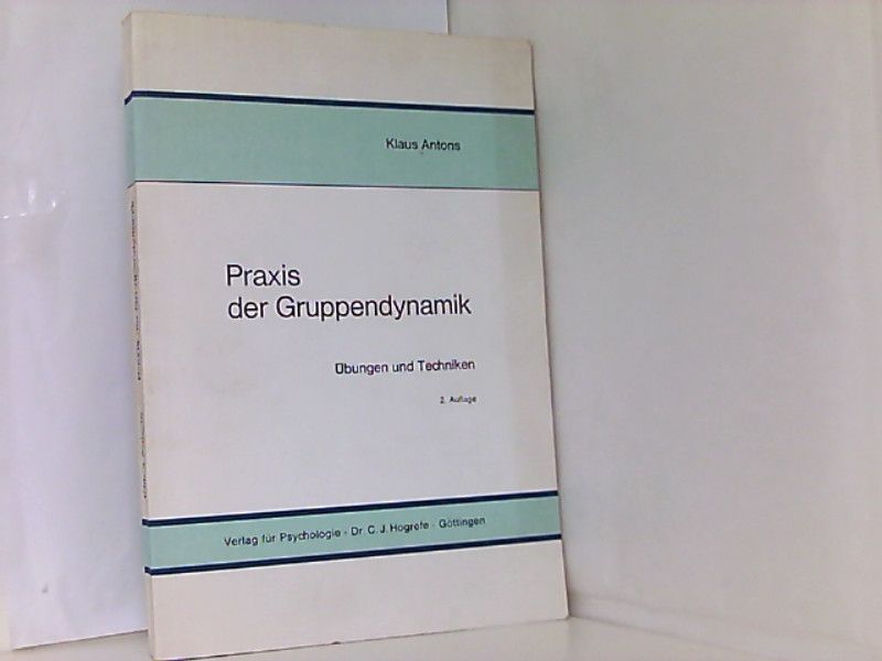 Praxis der Gruppendynamik - Übungen und Techniken.