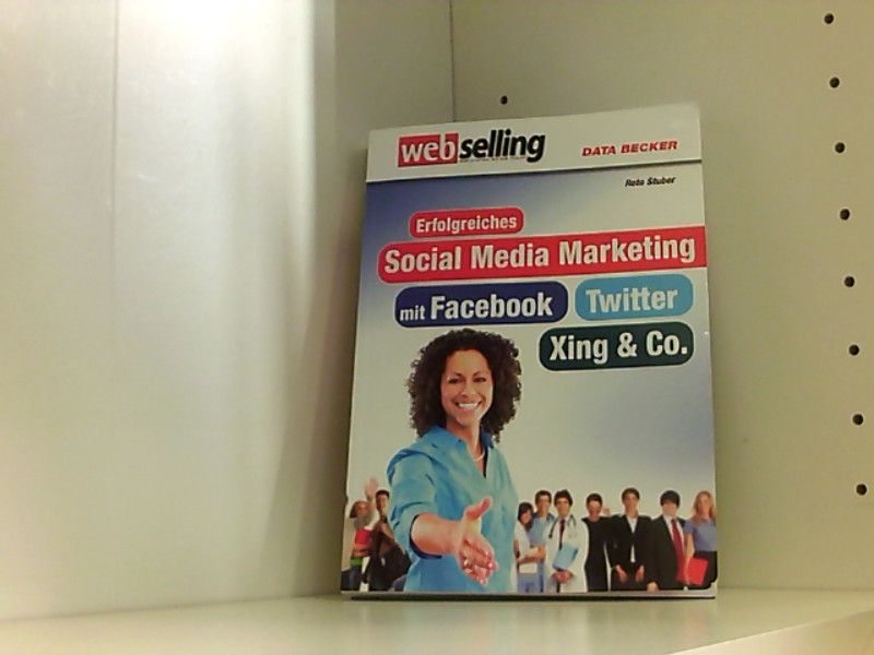 Erfolgreiches Social Media Marketing mit Facebook, Twitter, Google+, XING, LinkedIn & YouTube - Stuber, Reto