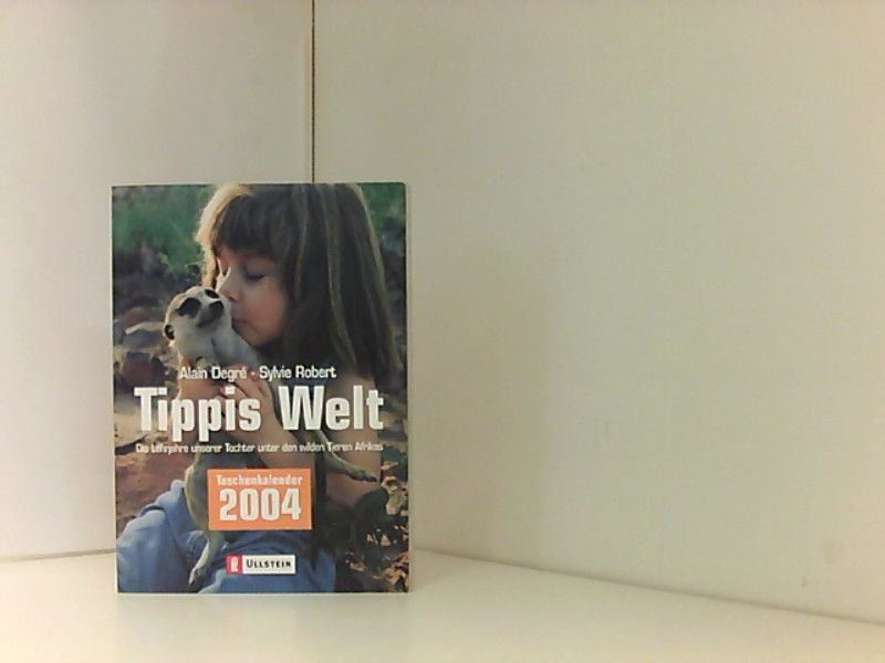 Tippis Welt 2004, Taschenkalender - Degre, Alain und Sylvie Robert