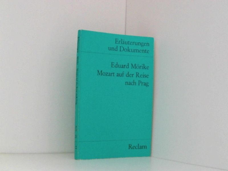 Erläuterungen und Dokumente zu Eduard Mörike: Mozart auf der Reise nach Prag - Mörike, Eduard