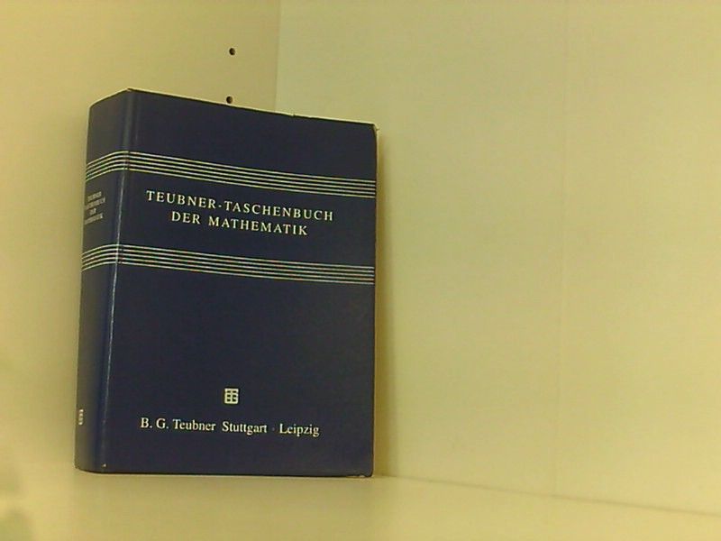 Teubner-Taschenbuch der Mathematik, Teil 1; 19. Auflage, 1996, 1298 Seiten - Zeidler, Eberhard, Wolfgang Hackbusch  und R Schwarz Hans