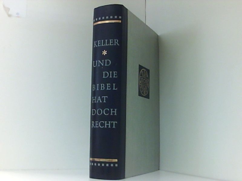 UND DIE BIBEL HAT DOCH RECHT IN BILDERN - KELLER, Werner
