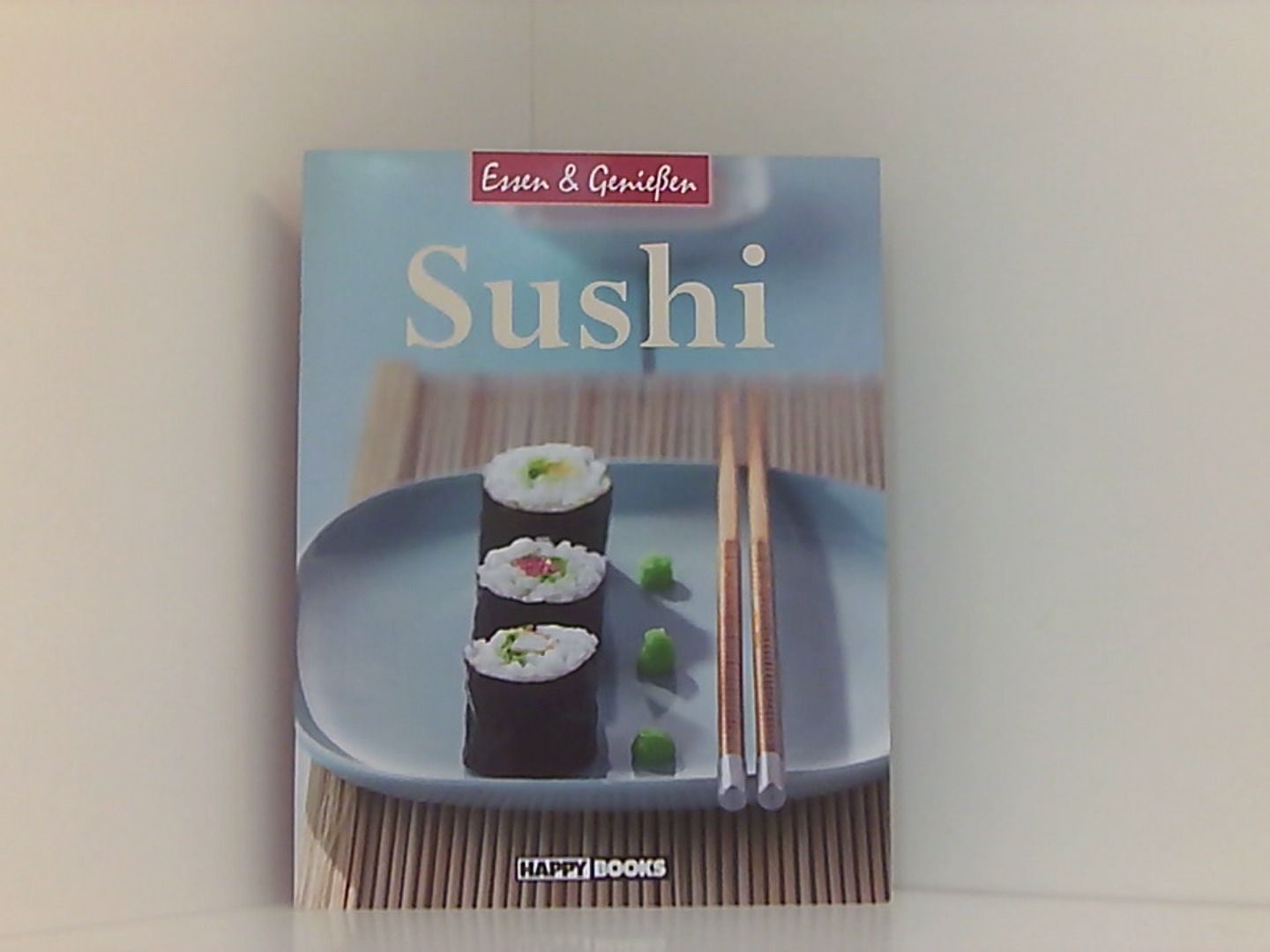 Sushi; Essen & Genießen - Happy, Books