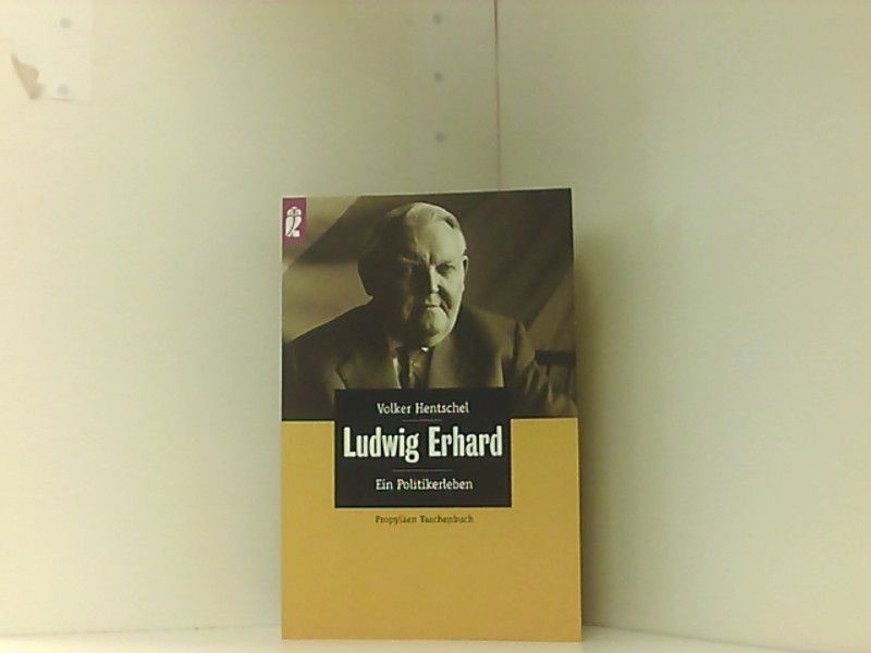 Ludwig Erhard. Ein Politikerleben - Hentschel, Volker
