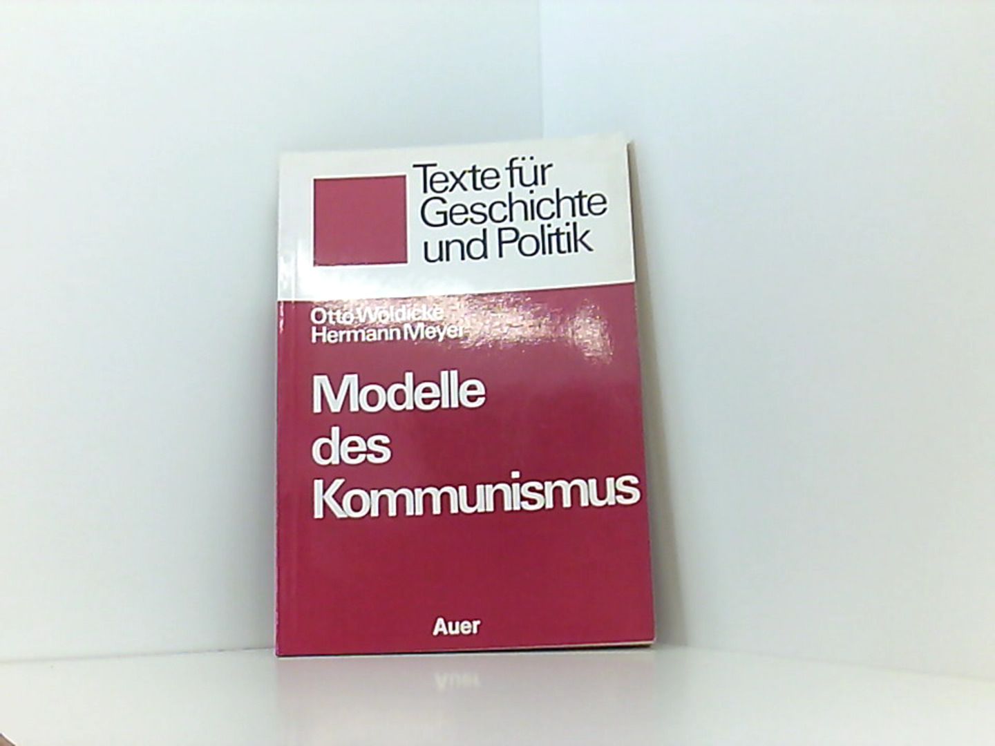 Modelle des Kommunismus. Texte für Geschichte und Politik - Wöldicke, Otto und Hermann Meyer