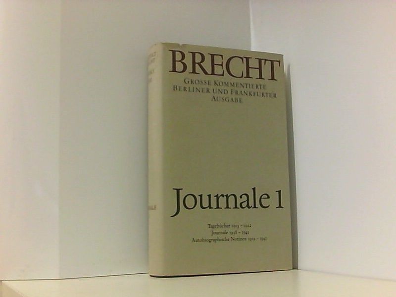 Journale 1: Große kommentierte Berliner und Frankfurter Ausgabe, Band 26 - Brecht, Bertolt, Marianne Conrad  und Werner Hecht