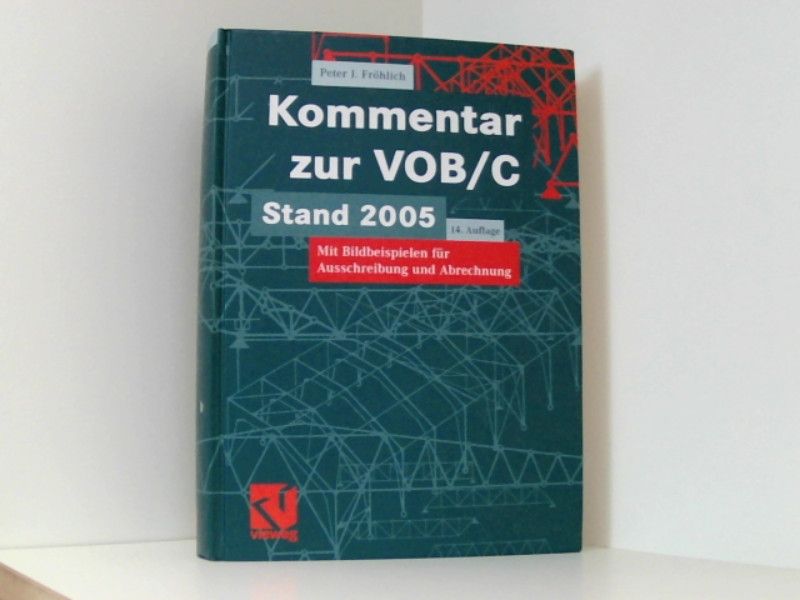 Kommentar zur VOB/C: Stand 2005, mit Bildbeispielen für Ausschreibung und Abrechnung - Fröhlich, Peter