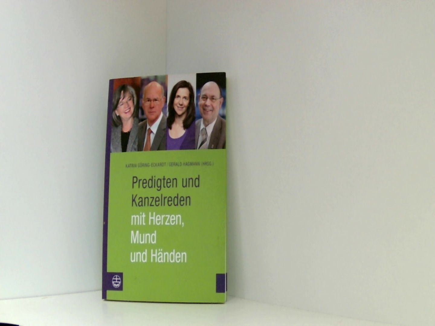 Predigten und Kanzelreden mit Herzen, Mund und Händen - Katrin Göring-Eckardt | Gerald Hagmann, (Hrsg.)