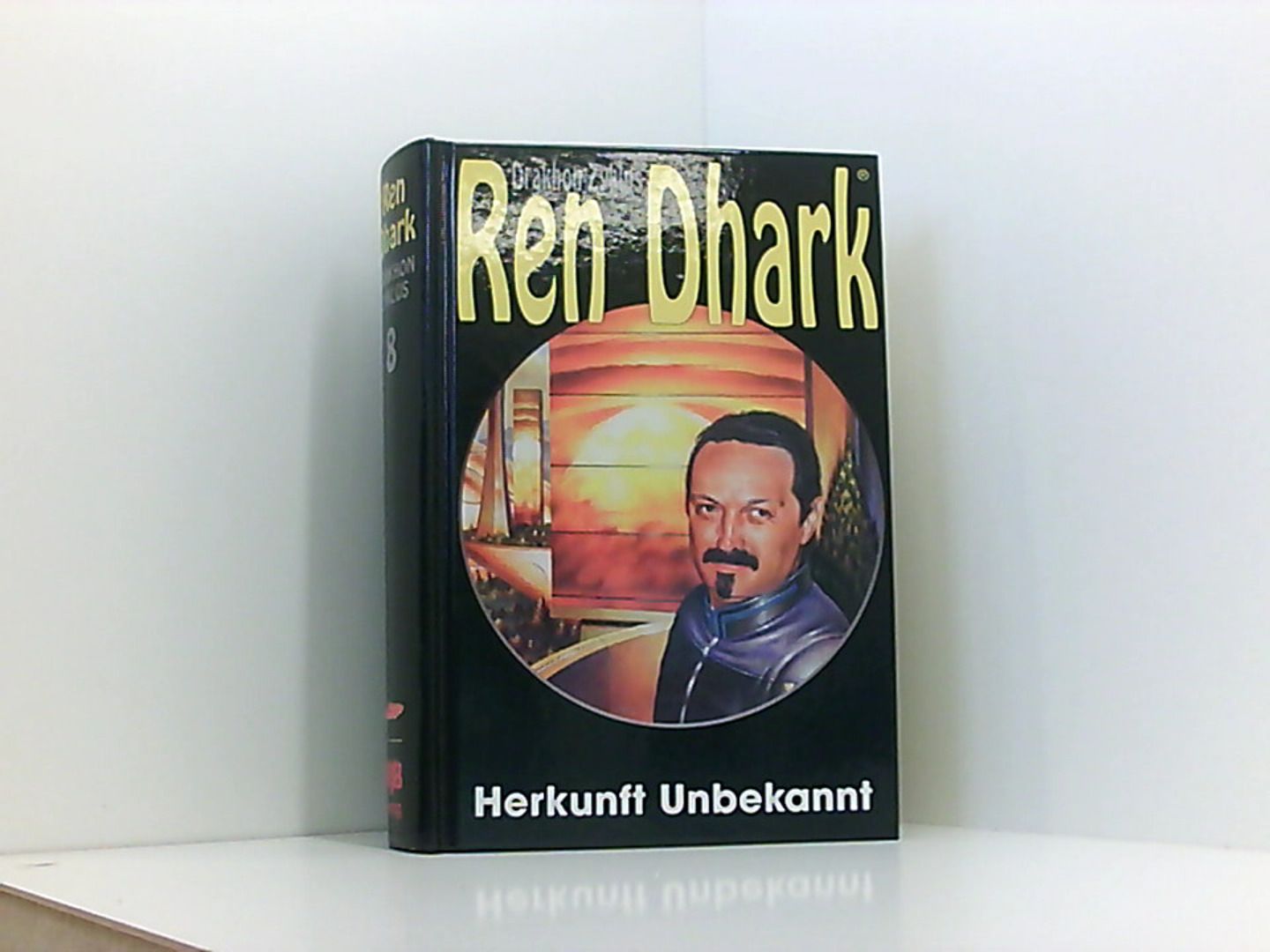 Ren Dhark, Drakhon Zyklus, Bd.8, Herkunft unbekannt - Breuer, Hajo, K Giesa Werner Conrad Shepherd  u. a.