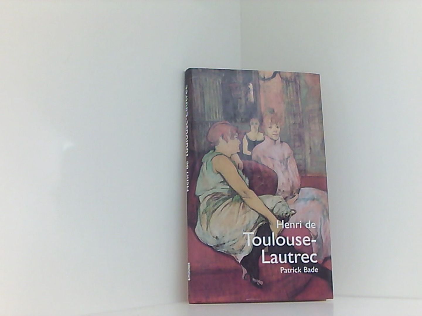 Henri de Toulouse-Lautrec - Toulouse-Lautrec Henri, de, Toulouse- Lautrec Henri de  und Henri-Marie- Toulouse-Lautrec