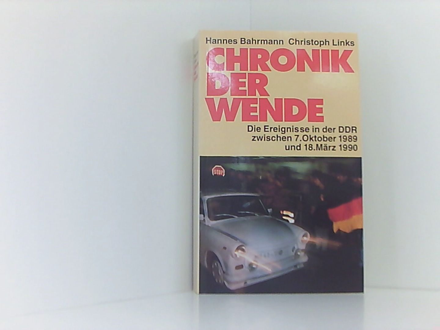 Chronik der Wende. - Hannes, Bahrmann und Links Christoph
