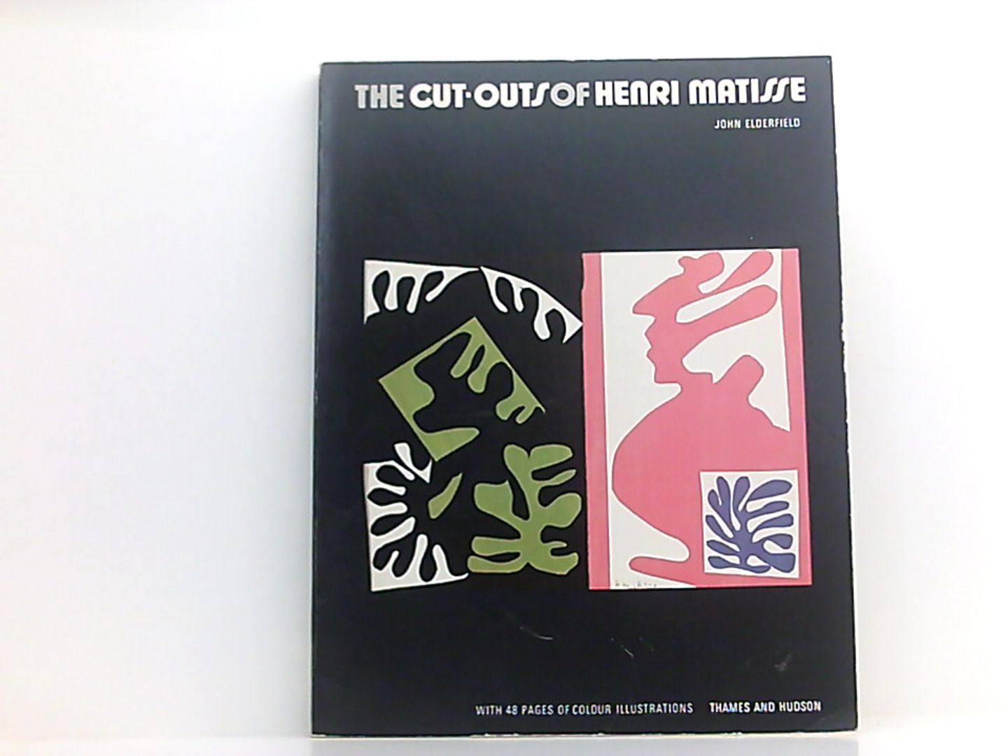 The Cut-outs of Henri Matisse - Elderfield, John