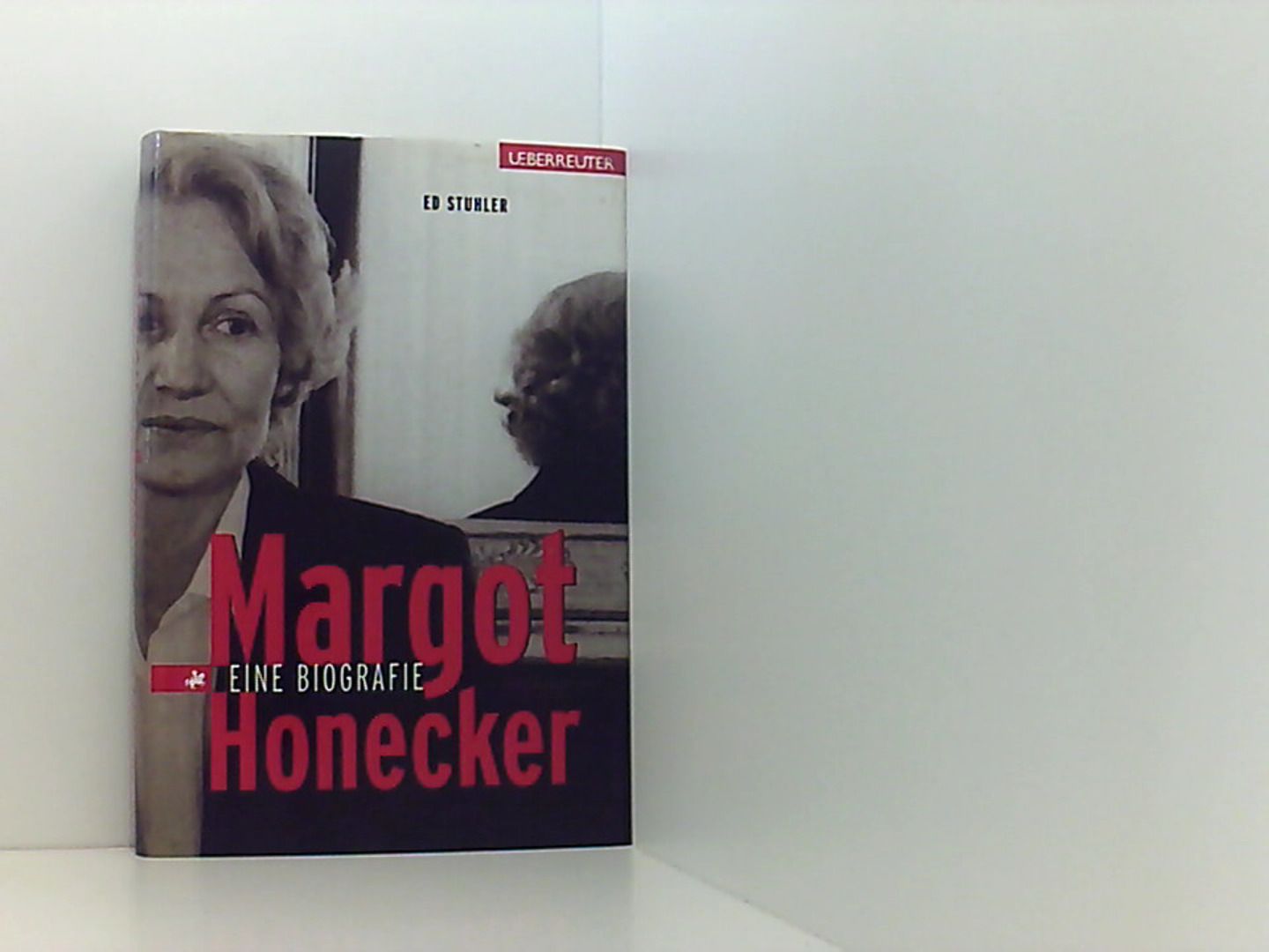 Margot Honecker: Eine Biografie - Stuhler, Ed